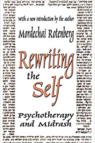 Rewriting the Self: Psychotherapy and Midrash, 2004